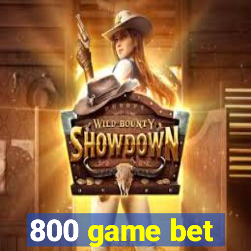 800 game bet